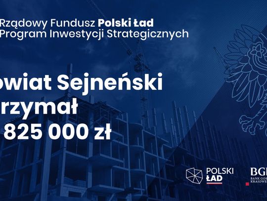 Prawie 13 mln zł dla powiatu sejneńskiego z Polskiego Ładu