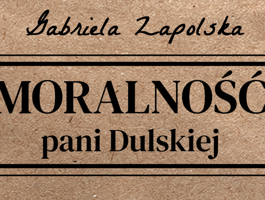 W piątek Narodowe Czytanie - tym razem Moralność Pani Dulskiej