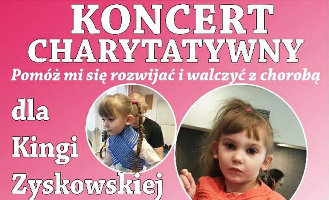 W niedzielę koncert charytatywny dla Kingi Zyskowskiej